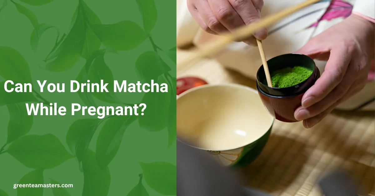 Can-You-Drink-Matcha-While-Pregnant