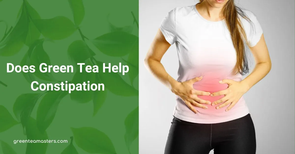 Does Green Tea Help Constipation_