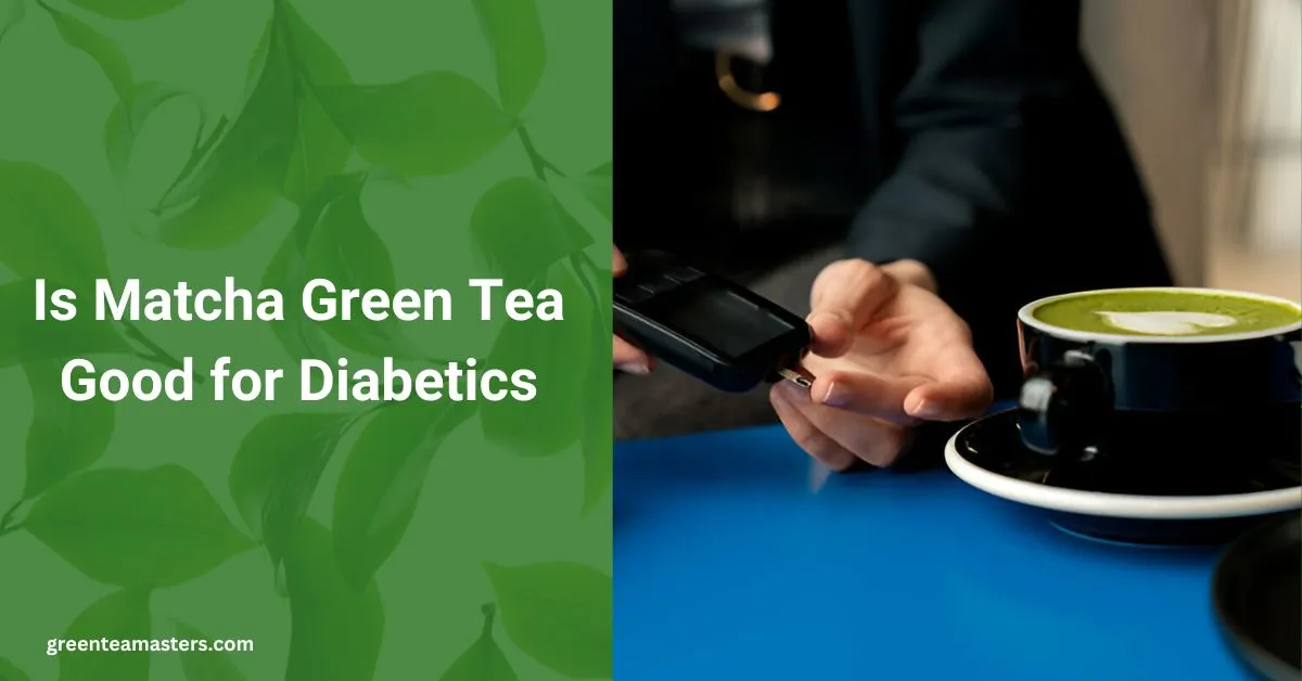 Is-Matcha-Green-Tea-Good-for-Diabetics