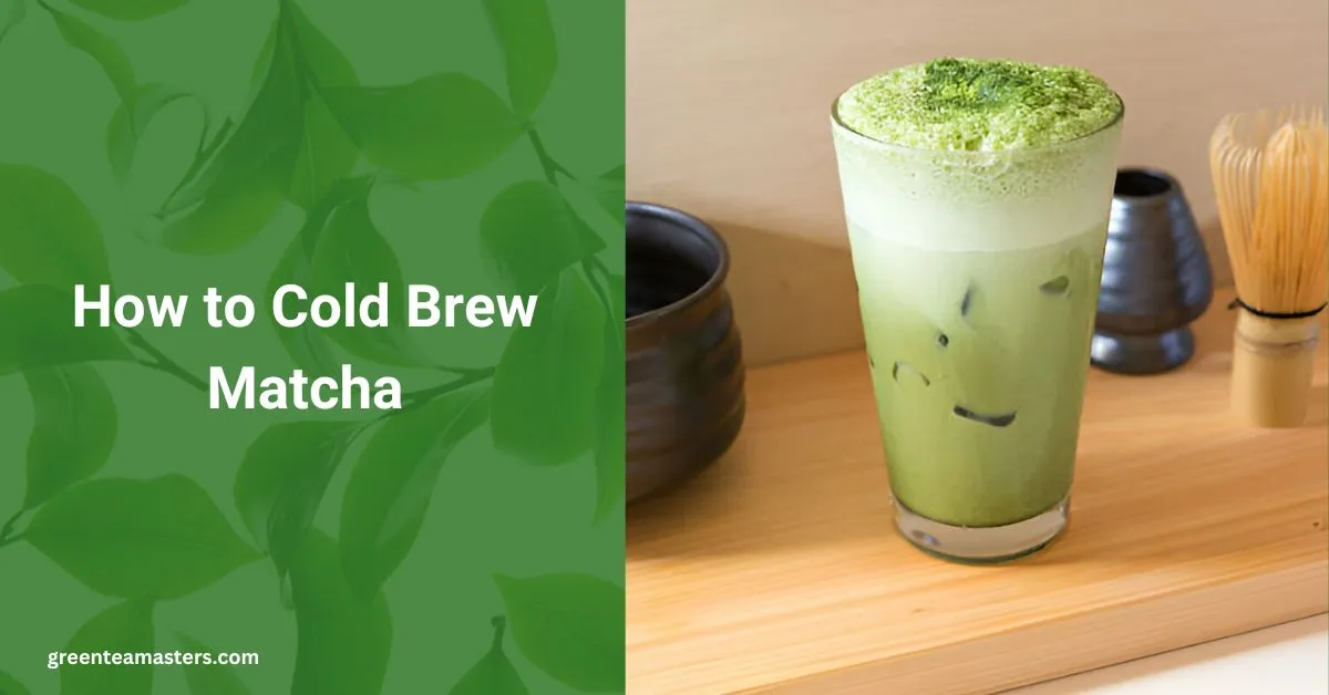 How to Cold Brew Matcha