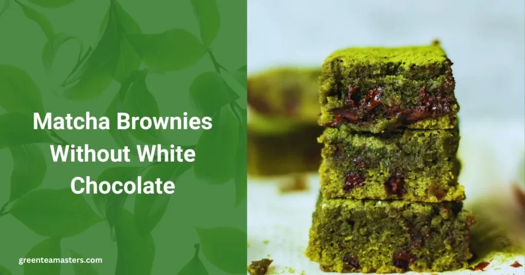 Matcha Brownies Without White Chocolate